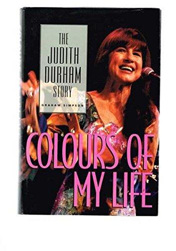 Book Colours of my life: The Judith Durham story free Book Colours of my life: The Judith Durham story free