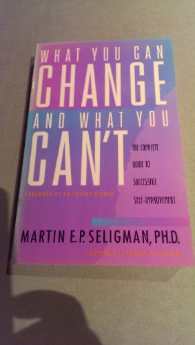 Book What you can change and what you can't: the complete guide to self-improvement free