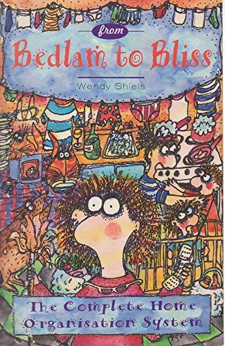 Book From Bedlam To Bliss: the Complete Home Organisation System free