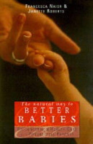 Book The Natural Way to Better Babies: Preconception Health Care for Prospective Parents free