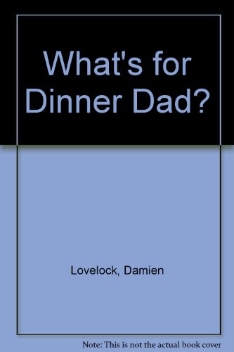 Book What's For Dinner Dad? free