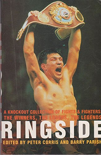 Book Ringside: A Knockout Collection Of Fights And Fighters: The Winners, The Losers, The Legends free