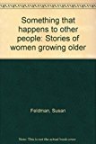 Book Something that happens to other people: Stories of women growing older free