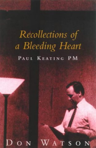 Book Recollections of a Bleeding Heart: Paul Keating PM free