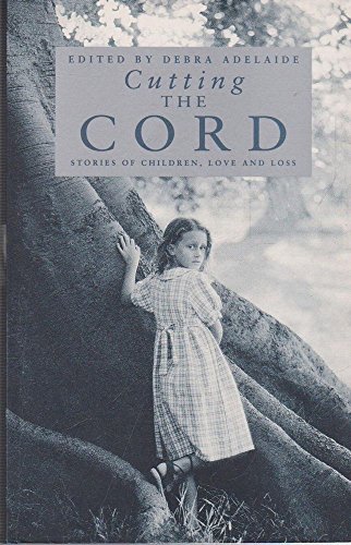 Book CUTTING THE CORD: Stories of Children, Love and Loss free