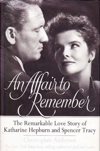 Book An Affair to Remember : The Remarkable Love Story of Katharine Hepburn and Spencer Tracy free