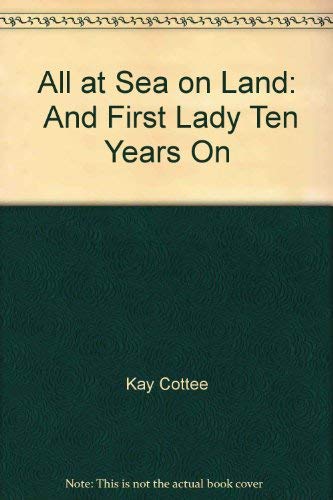 Book All at Sea on Land:  And First Lady Ten Years On free