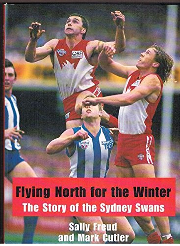 Book Flying north for the winter: the story of the Sydney Swans free