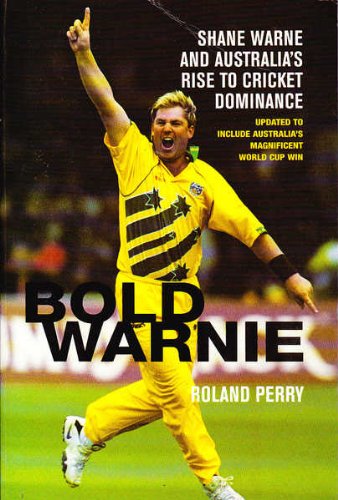Book Bold Warnie: Shane Warne and Australia's rise to cricket dominance free