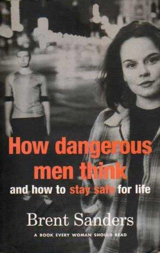 Book HOW DANGEROUS MEN THINK And How to Stay Safe for Life free