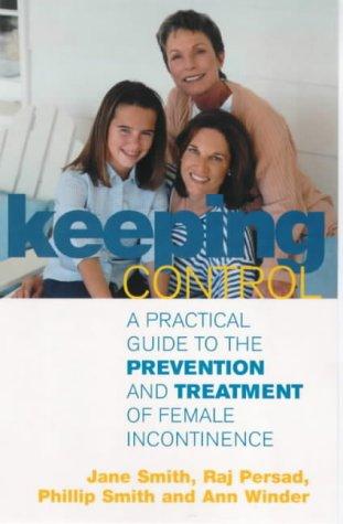 Book Keeping Control: A Practical Guide to the Prevention and Treatment of Female Incontinence free