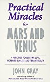 Book Practical Miracles for Mars and Venus: 4 Principles for Lasting Love, Increased Success and Vibrant Health free