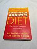 Book The Carbohydrate Addict's Diet: The Lifelong Solution to Yo-Yo Dieting (Signet) free