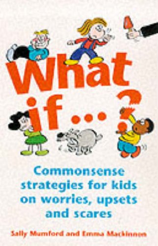 Book What IF...? Commonsense Strategies for Kids on Worries, Upsets, and Scares free