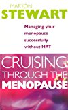 Book Cruising Through the Menopause : Managing Your Menopause Successfully Without Hrt free