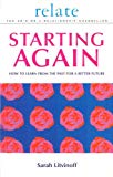 Book Starting Again: How to Learn from the Past for a Better Future (Relate Relationships) free
