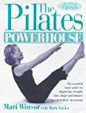 Book The Pilates Powerhouse : The Perfect Method of Conditioning for Strength, Flexibility and the Shape You Have Always Wanted in Less Than an Hour a Day free