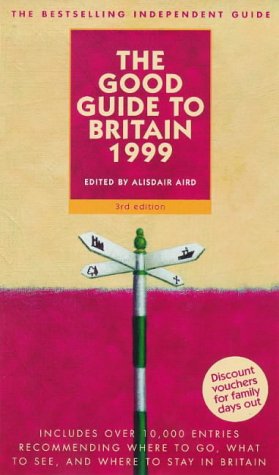 Book The Good Guide To Britain 1999: Includes Over 10,000 Entries Recommending Where To Go, What To See, And Where To Stay In Britain (good Guides) free