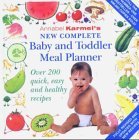 Book New Complete Baby and Toddler Meal Planner: Over 200 Quick, Easy and Healthy Recipes (Annabel Karmel free