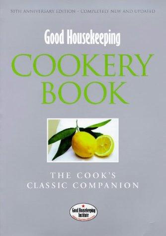 Book Good Housekeeping' Cookery Book : The Cook's Classic Companion free
