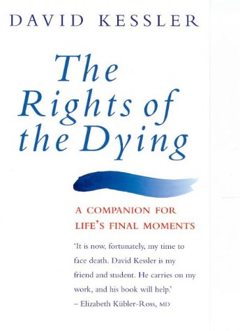 Book The Rights Of The Dying: A Companion For Life's Final Moments free