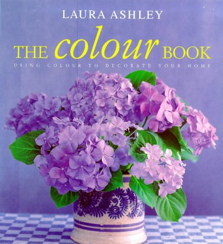 Book The Laura Ashley Colour Book: Using Colour to Decorate Your Home free