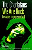 Book The Charlatans We Are Rock: We Are Rock - Lessons in Pop Survival free