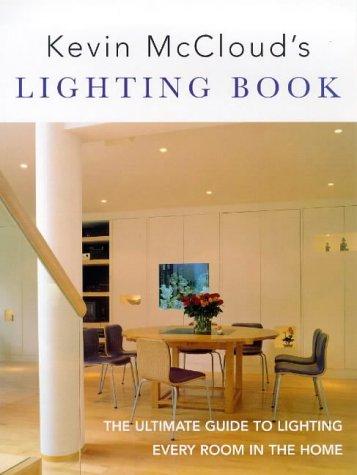 Book Kevin McCloud's Lighting Book: The Ultimate Guide to Lighting Every Room in the Home free