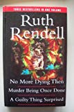 Book No More Dying Then; Murder Being Once Done; A Guilty Thing Surprised (Inspector Wexford Mysteries) free