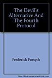 Book The Devil's Alternative; The Fourth Protocol free