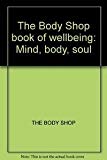Book 'THE BODY SHOP BOOK OF WELLBEING: MIND, BODY, SOUL' free