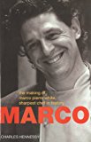 Book Marco: The Making of Marco Pierre White, the Sharpest Chef in History free
