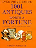 Book 1001 Antiques Worth a Fortune: Which Not a Lot of People Know About! (Lyle Price Guide) free