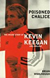 Book Poisoned Chalice: The Inside Story Of Keegan's England free