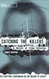 Book Catching the Killers: A History of Crime Detection free