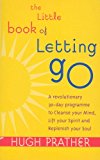 Book The Little Book of Letting Go: A Revolutionary 30-Day Programme to Cleanse Your Mind, Lift Your Spirit and free