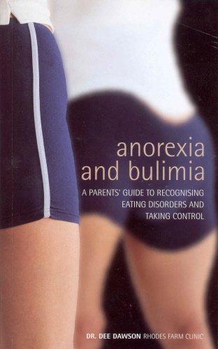 Book Anorexia and Bulimia: A Parent's Guide to Recognising Eating Disorders and Taking Control free