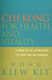 Book Chi Kung for Health and Vitality: A Practical Approach to the Art of Energy free