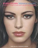 Book Bobbi Brown: Teenage Beauty: Everything You Need to Look Pretty, Natural, Sexy and Awesome free