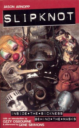 Book Slipknot: Inside the Sickness, Behind the Masks free