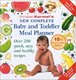 Book Annabel Karmel's New Complete Baby and Toddler Meal Planner: Over 200 Quick, Easy and Healthy Recipe free