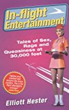 Book In Flight Entertainment: Tales of Sex, Rage and Queasiness at 30,000 Feet free