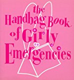 Book The Handbag Book of Girly Emergencies free