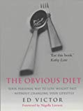 Book The Obvious Diet: Your Personal Way to Lose Weight Fast - without Changing Yo... free