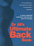 Book Dr Ali's Ultimate Back Book: A Unique Integrated Programme Featuring Diet, Yoga and Massage free