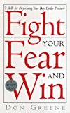 Book Fight Your Fear and Win: 7 Skills for Performing Your Best Under Pressure free