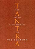 Book Tantra : The Art of Mind-Blowing Sex free