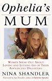 Book Ophelia's Mum: Women Speak Out About Loving and Letting Go of Their Adolescent Daughters free