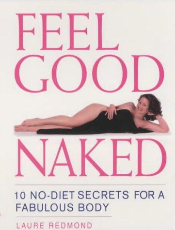Book Feel Good Naked 10 No-Diet Secrets to a Fabulous Body free