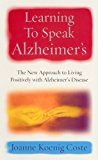 Book Learning to Speak Alzheimers: A Revolutionary Approach to Living Positively with Alzheimer's Disease free
